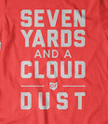 Seven Yards and a Clout of Dust Tee